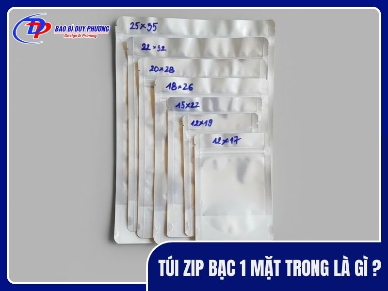 túi zipper bạc 1 mặt trong là gì