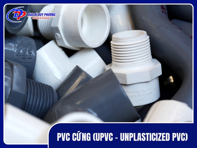 PVC cứng (uPVC - Unplasticized PVC)