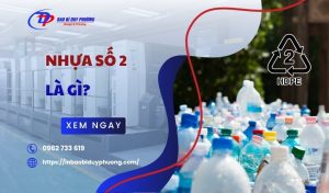 Nhựa số 2 là gì? Ưu nhược điểm và ỨNG DỤNG trong đời sống