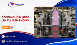 Công nghệ in logo túi niêm phong