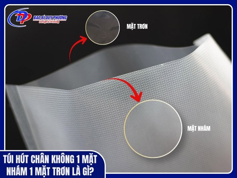 Túi chân không 1 mặt nhám 1 mặt trơn là túi gì?